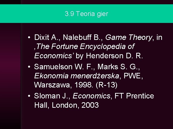 3. 9 Teoria gier • Dixit A. , Nalebuff B. , Game Theory, in