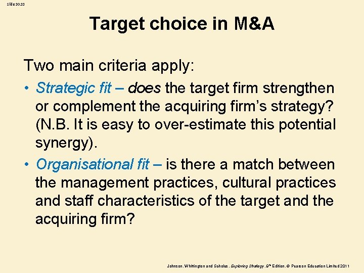 Slide 10. 11 Target choice in M&A Two main criteria apply: • Strategic fit Slide 10. 11 Target choice in M&A Two main criteria apply: • Strategic fit