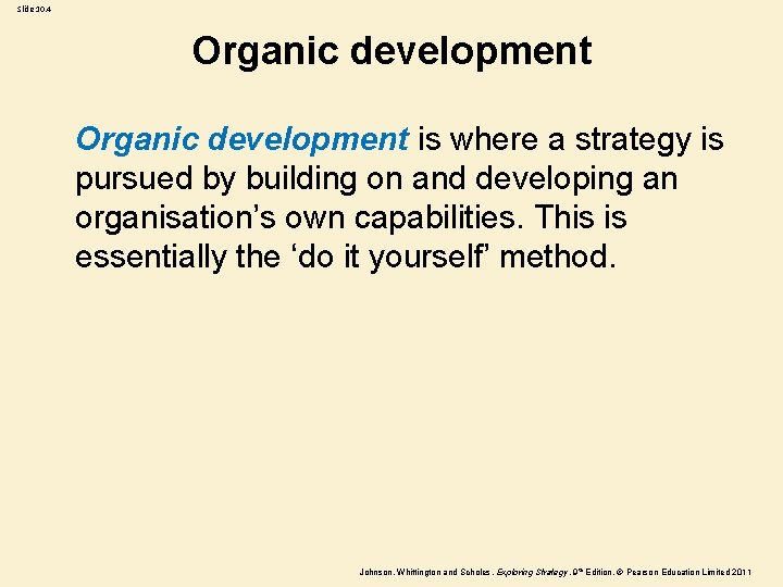 Slide 10. 4 Organic development is where a strategy is pursued by building on Slide 10. 4 Organic development is where a strategy is pursued by building on