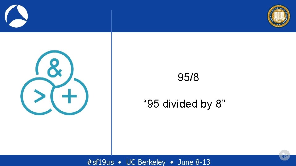 95/8 “ 95 divided by 8” #sf 19 us • UC Berkeley • June 95/8 “ 95 divided by 8” #sf 19 us • UC Berkeley • June