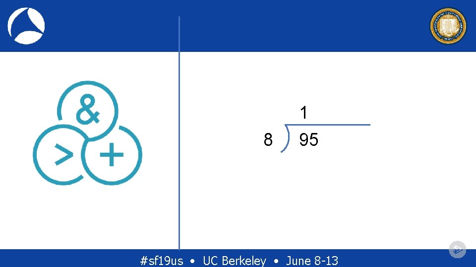 1 8 95 #sf 19 us • UC Berkeley • June 8 -13 1 8 95 #sf 19 us • UC Berkeley • June 8 -13