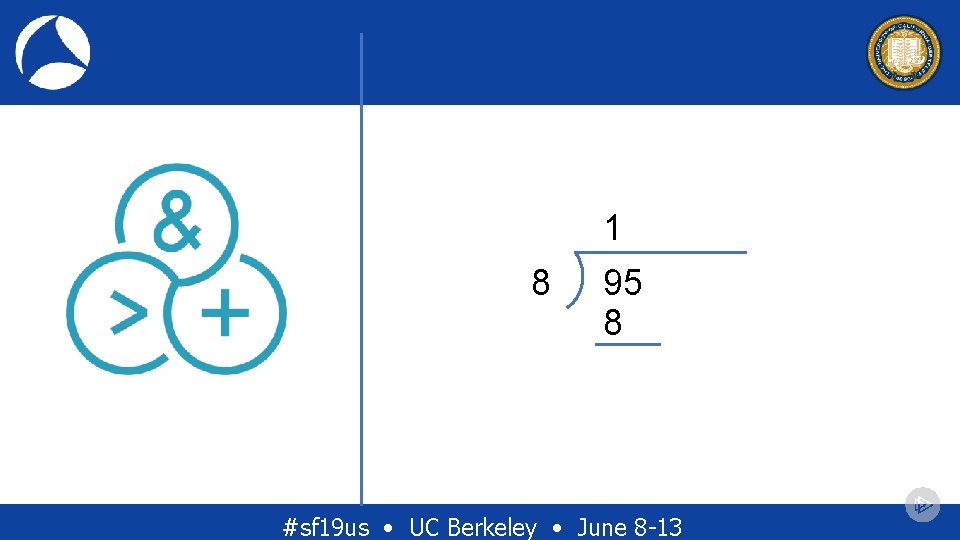 1 8 95 8 #sf 19 us • UC Berkeley • June 8 -13 1 8 95 8 #sf 19 us • UC Berkeley • June 8 -13