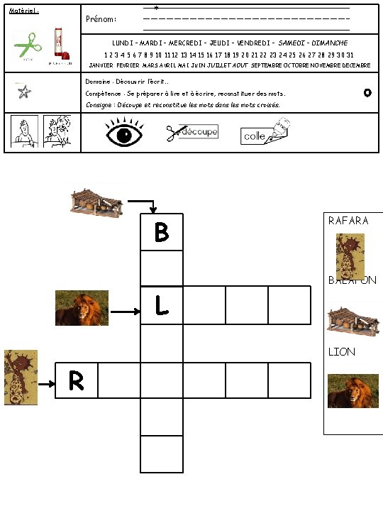 Matériel : Prénom: * LUNDI – MARDI – MERCREDI – JEUDI – VENDREDI –
