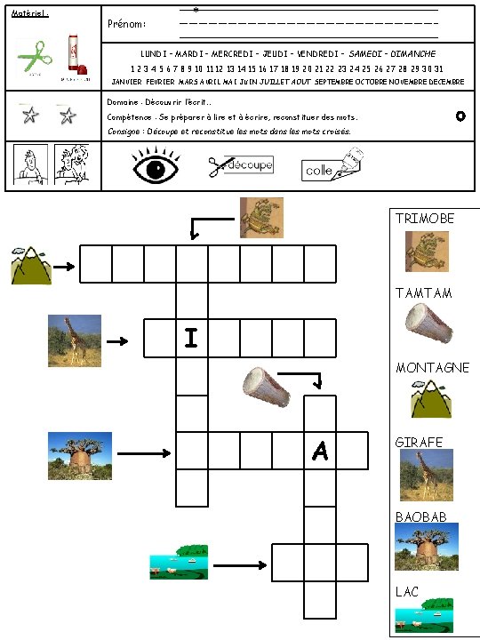 Matériel : Prénom: * LUNDI – MARDI – MERCREDI – JEUDI – VENDREDI –