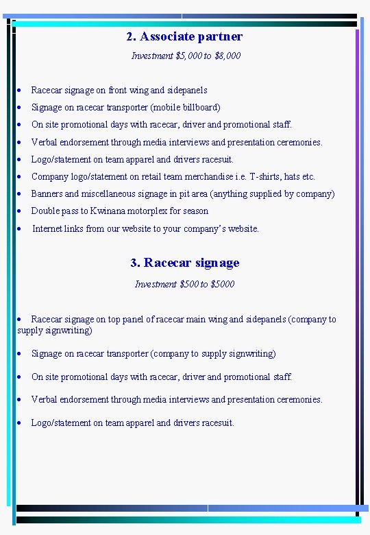 2. Associate partner Investment $5, 000 to $8, 000 · Racecar signage on front 2. Associate partner Investment $5, 000 to $8, 000 · Racecar signage on front