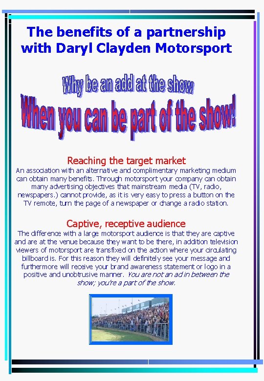 The benefits of a partnership with Daryl Clayden Motorsport Reaching the target market An The benefits of a partnership with Daryl Clayden Motorsport Reaching the target market An