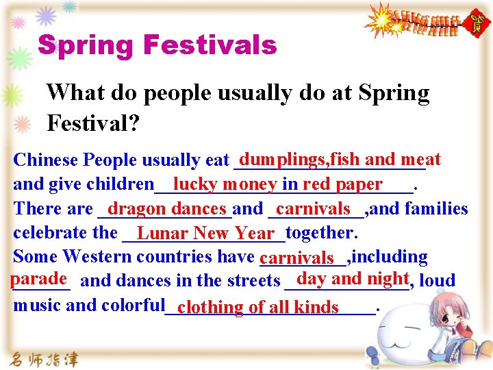 Spring Festivals What do people usually do at Spring Festival? dumplings, fish and meat