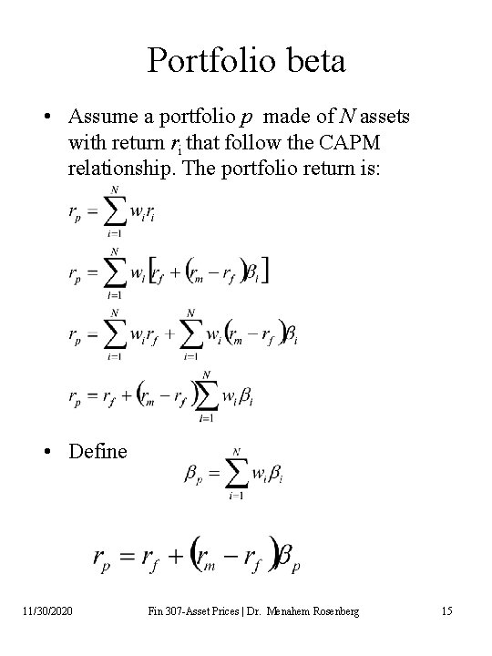 Portfolio beta • Assume a portfolio p made of N assets with return ri Portfolio beta • Assume a portfolio p made of N assets with return ri