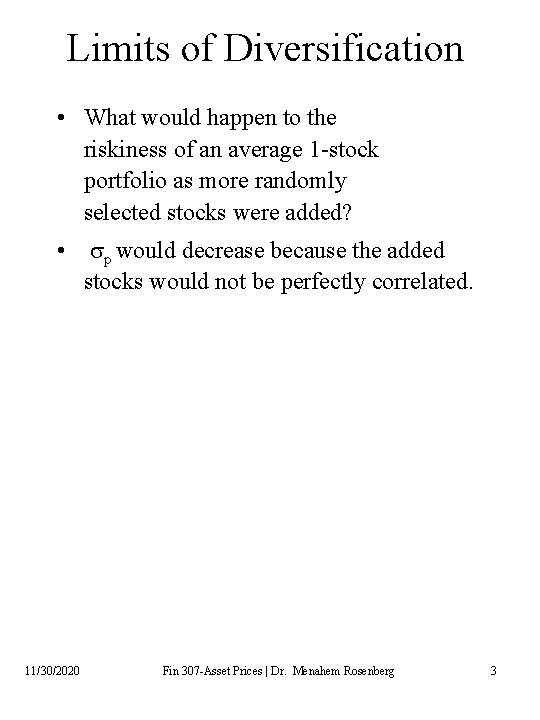 Limits of Diversification • What would happen to the riskiness of an average 1