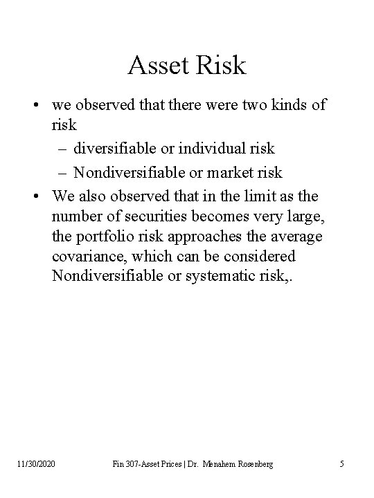 Asset Risk • we observed that there were two kinds of risk – diversifiable