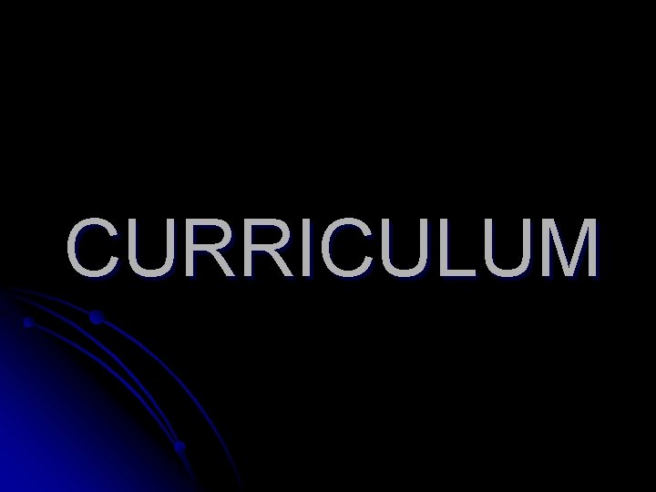 CURRICULUM 