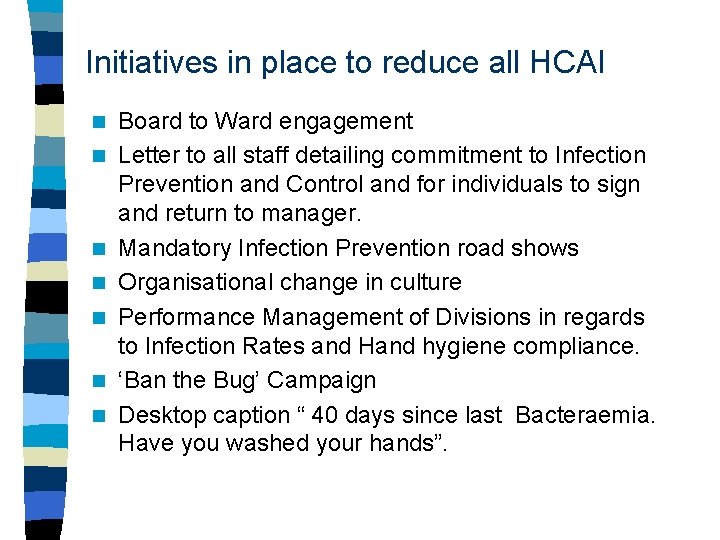 Initiatives in place to reduce all HCAI n n n n Board to Ward