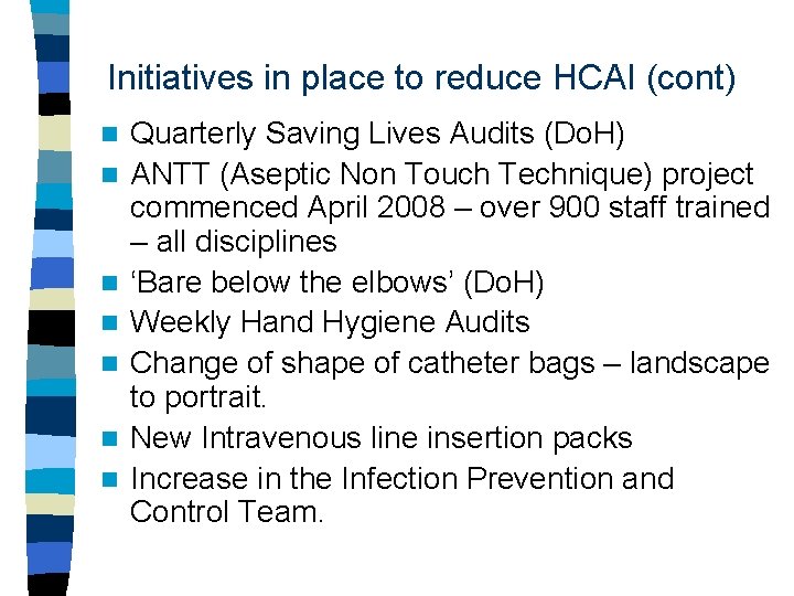 Initiatives in place to reduce HCAI (cont) n n n n Quarterly Saving Lives