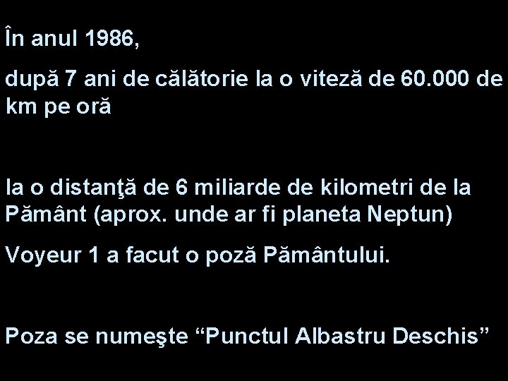 În anul 1986, după 7 ani de călătorie la o viteză de 60. 000