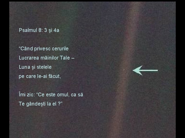Psalmul 8: 3 şi 4 a “Când privesc cerurile Lucrarea mâinilor Tale – Luna