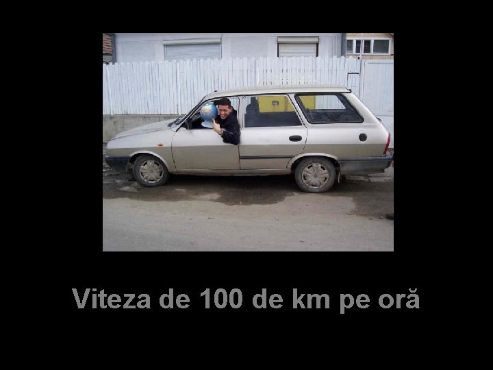 Viteza de 100 de km pe oră 
