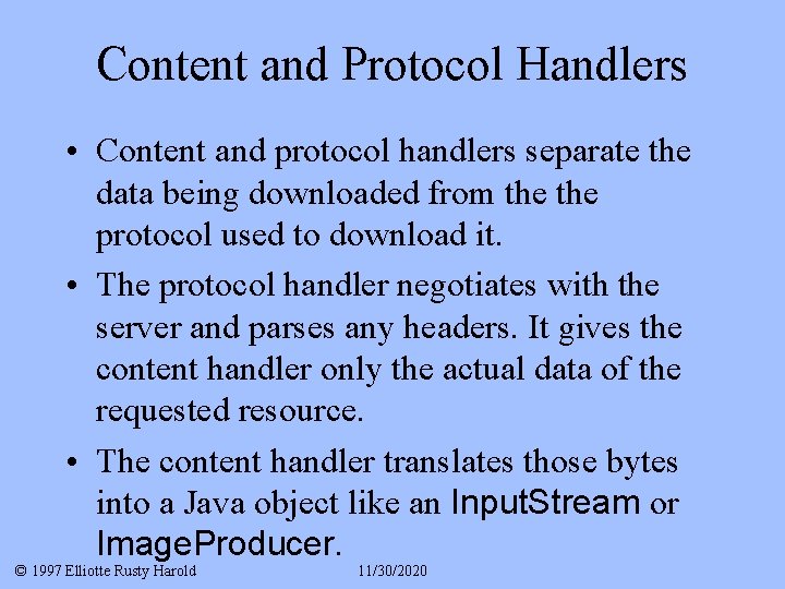 Content and Protocol Handlers • Content and protocol handlers separate the data being downloaded