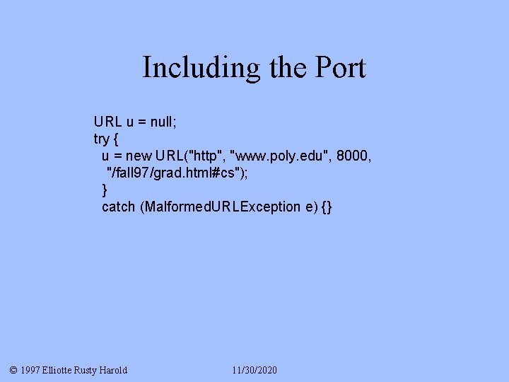 Including the Port URL u = null; try { u = new URL("http", "www.