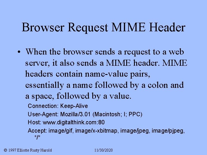 Browser Request MIME Header • When the browser sends a request to a web