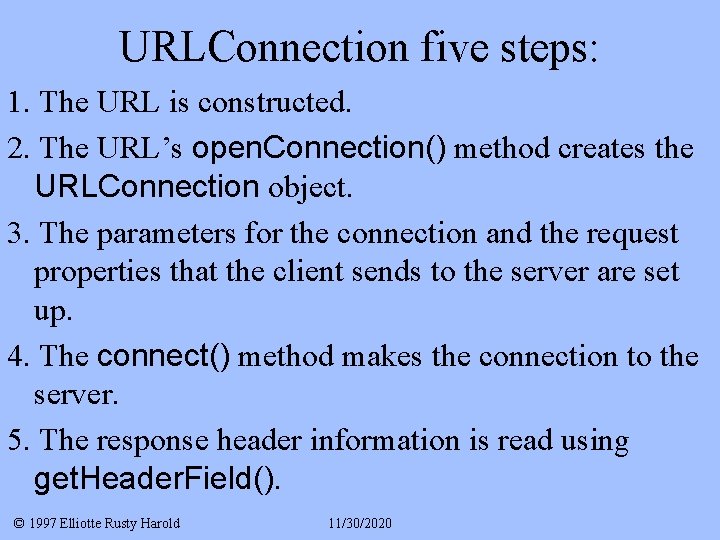URLConnection five steps: 1. The URL is constructed. 2. The URL’s open. Connection() method
