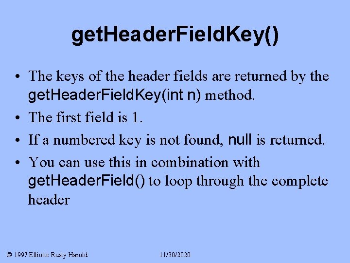 get. Header. Field. Key() • The keys of the header fields are returned by