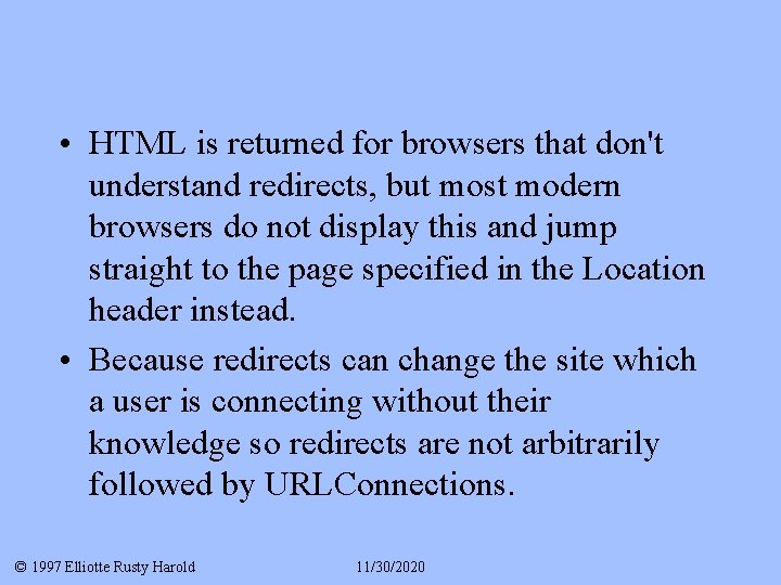  • HTML is returned for browsers that don't understand redirects, but most modern