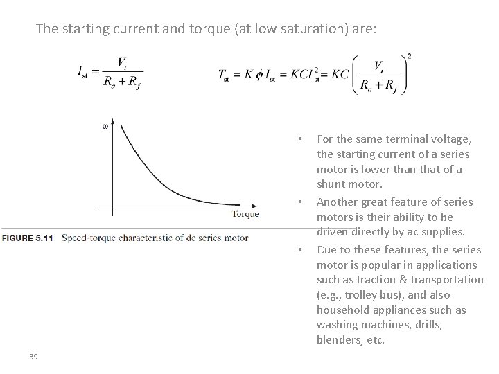 The starting current and torque (at low saturation) are: • • • 39 For