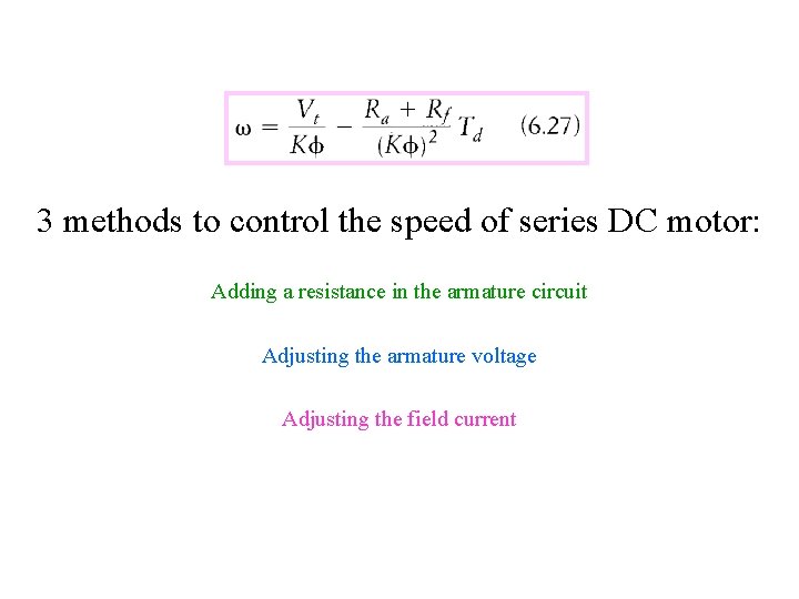 3 methods to control the speed of series DC motor: Adding a resistance in