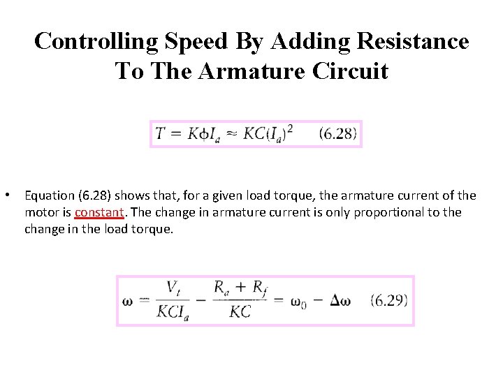 Controlling Speed By Adding Resistance To The Armature Circuit • Equation (6. 28) shows