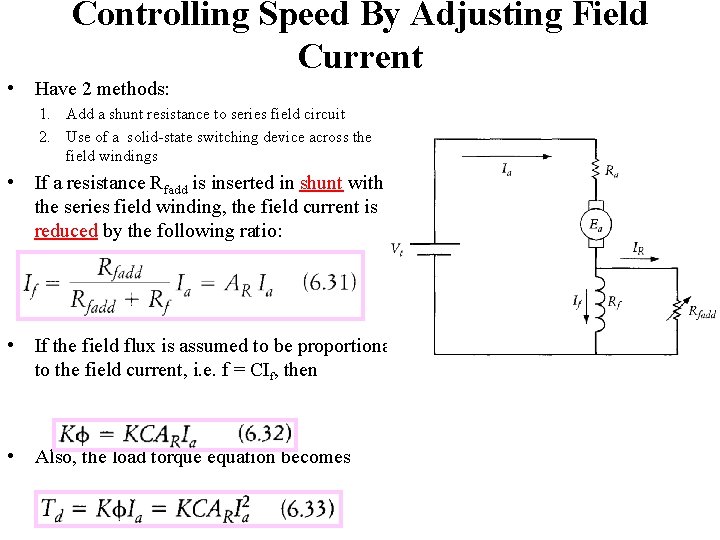 Controlling Speed By Adjusting Field Current • Have 2 methods: 1. Add a shunt