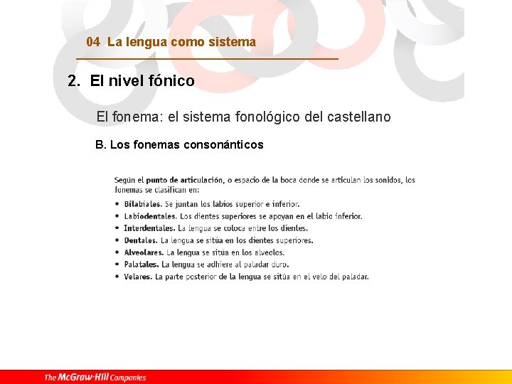 04 La lengua como sistema 2. El nivel fónico El fonema: el sistema fonológico