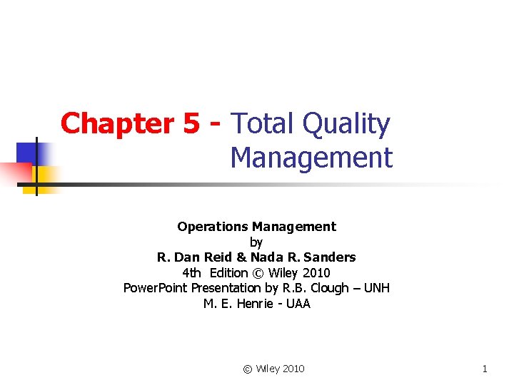 Chapter 5 - Total Quality Management Operations Management by R. Dan Reid & Nada