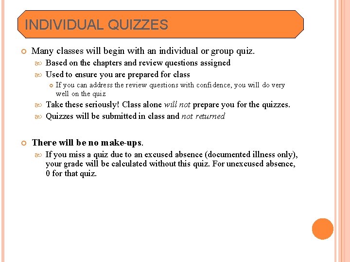 INDIVIDUAL QUIZZES Many classes will begin with an individual or group quiz. Based on