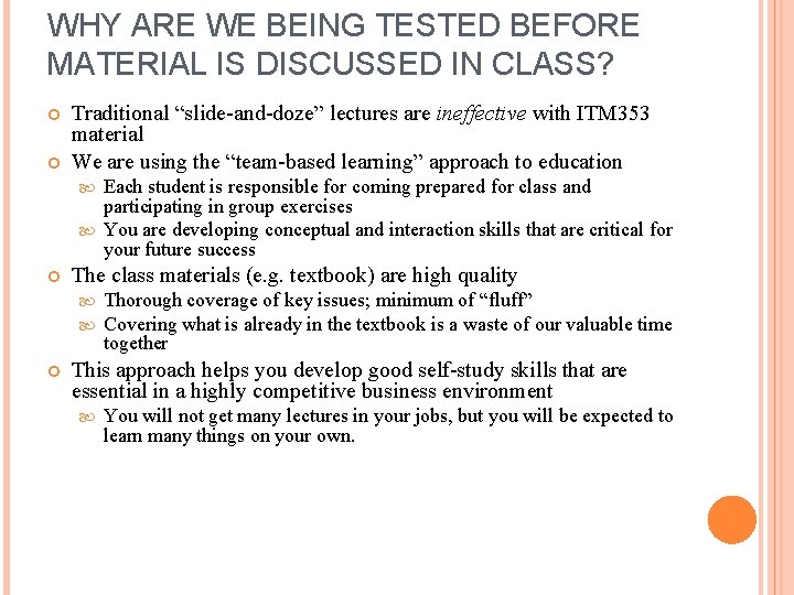 WHY ARE WE BEING TESTED BEFORE MATERIAL IS DISCUSSED IN CLASS? Traditional “slide-and-doze” lectures
