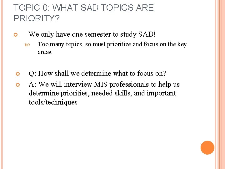 TOPIC 0: WHAT SAD TOPICS ARE PRIORITY? We only have one semester to study