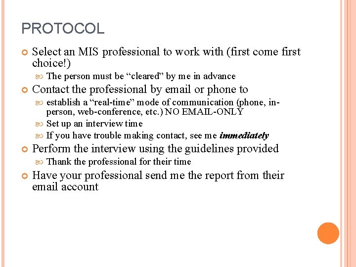 PROTOCOL Select an MIS professional to work with (first come first choice!) The person