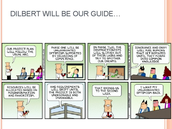 DILBERT WILL BE OUR GUIDE… 