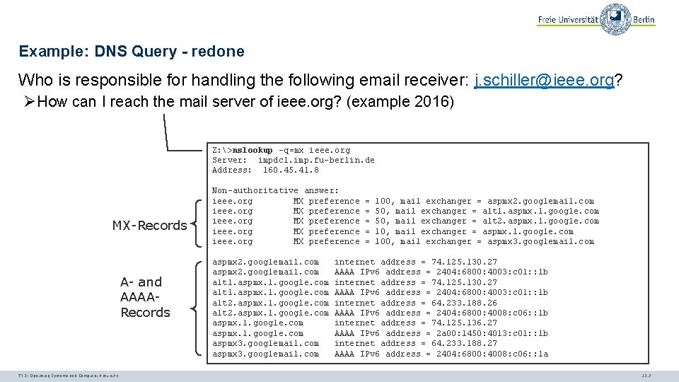 Example: DNS Query - redone Who is responsible for handling the following email receiver: