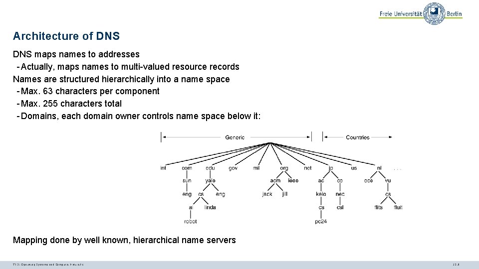 Architecture of DNS maps names to addresses - Actually, maps names to multi-valued resource