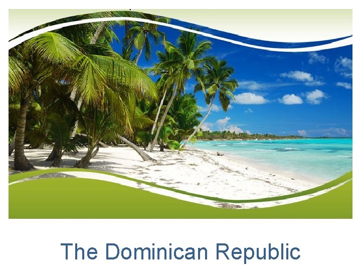 The Dominican Republic 