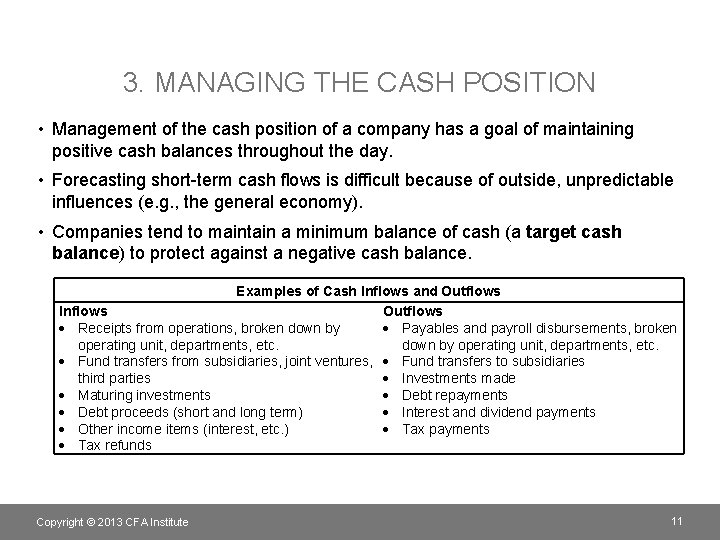 3. MANAGING THE CASH POSITION • Management of the cash position of a company