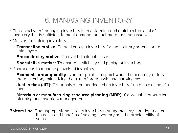 6. MANAGING INVENTORY • The objective of managing inventory is to determine and maintain