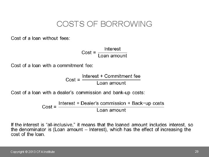 COSTS OF BORROWING • Copyright © 2013 CFA Institute 29 