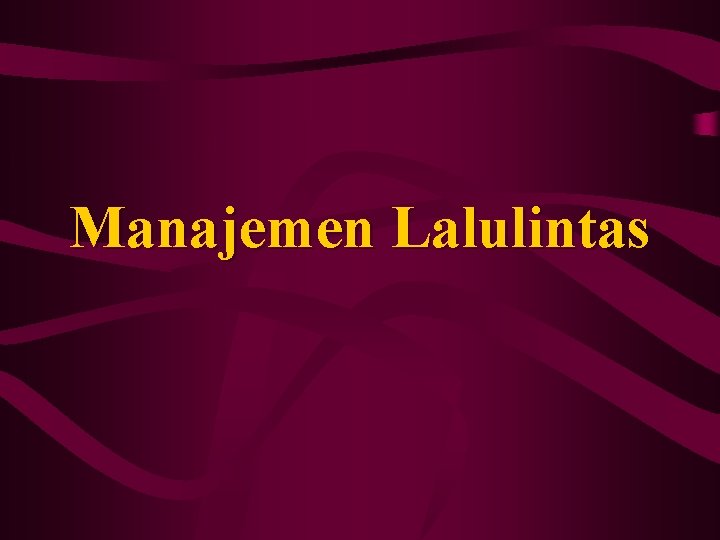 Manajemen Lalulintas 