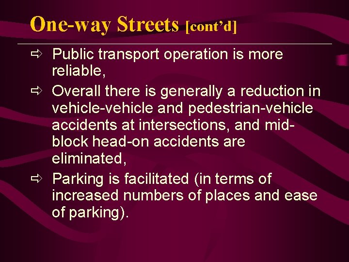 One-way Streets [cont’d] ð Public transport operation is more reliable, ð Overall there is