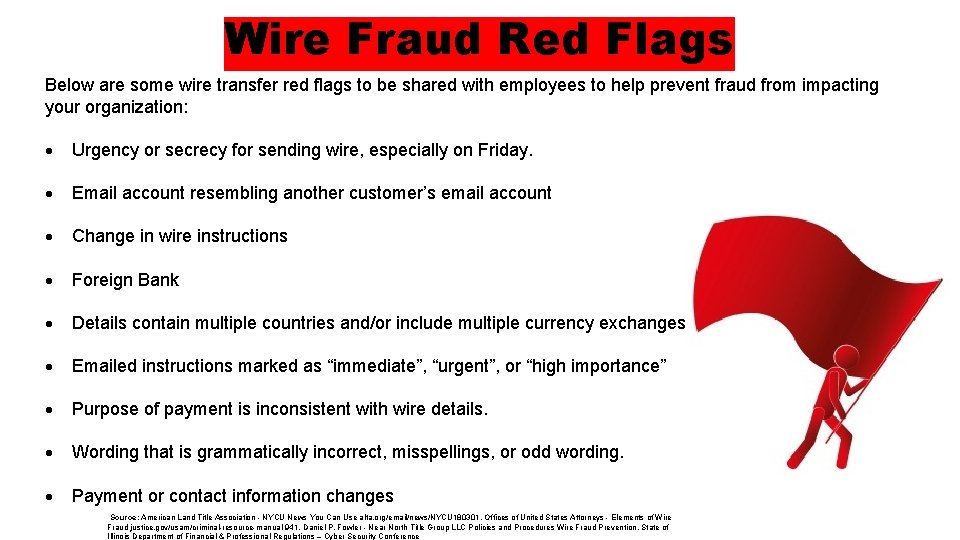 Wire Fraud Red Flags Below are some wire transfer red flags to be shared