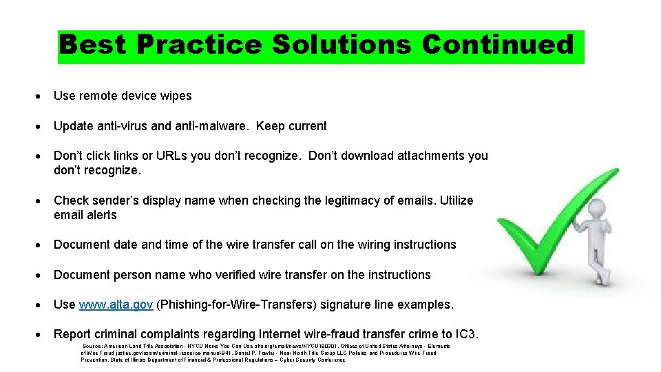 Best Practice Solutions Continued Use remote device wipes Update anti-virus and anti-malware. Keep current