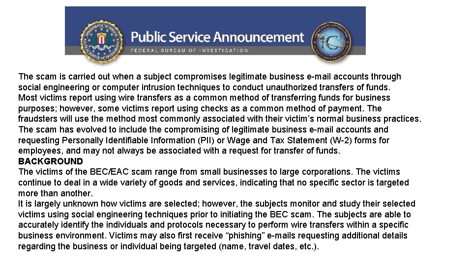 The scam is carried out when a subject compromises legitimate business e-mail accounts through