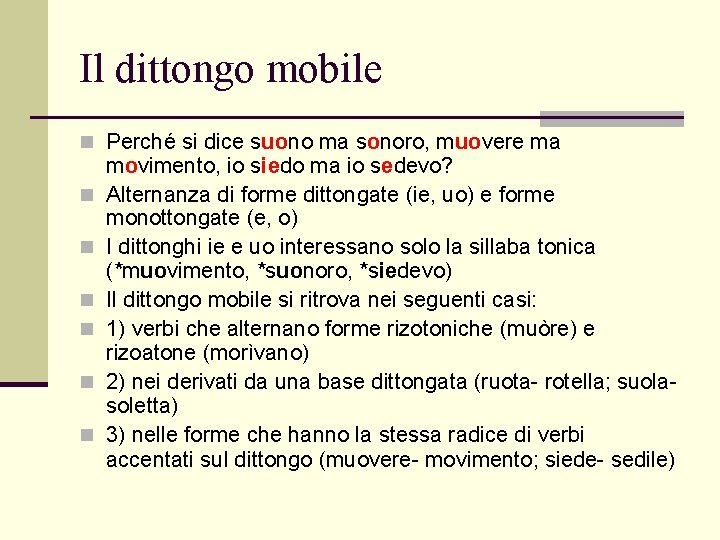 Il dittongo mobile n Perché si dice suono ma sonoro, muovere ma n n