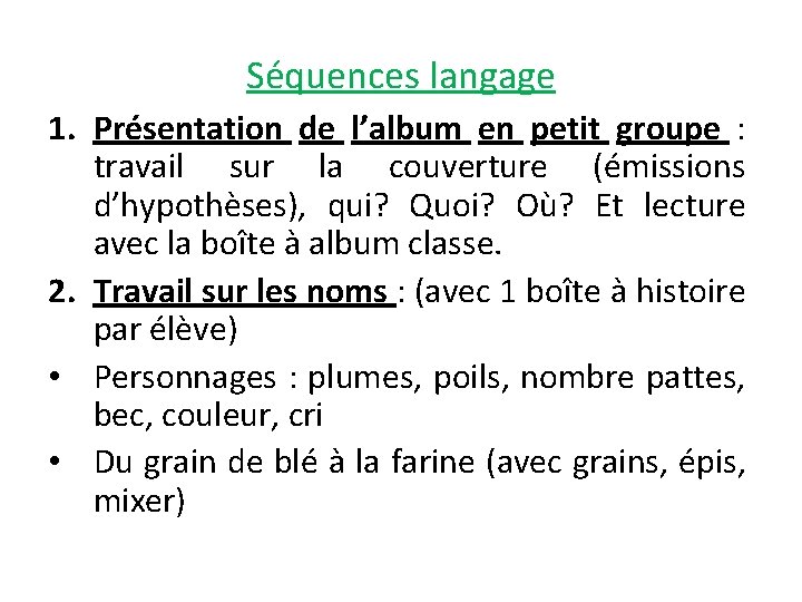 Séquences langage 1. Présentation de l’album en petit groupe : travail sur la couverture